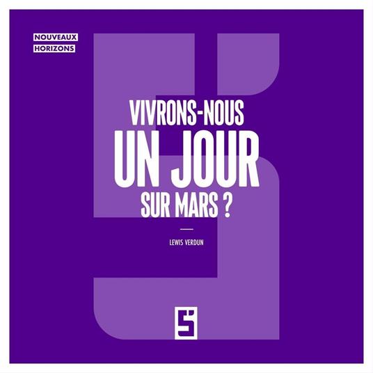 Vivrons-nous un jour sur Mars ?