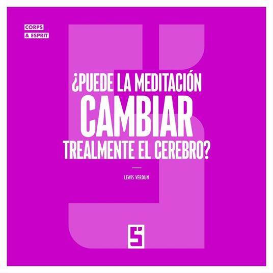 ¿Puede la meditación cambiar realmente el cerebro ?