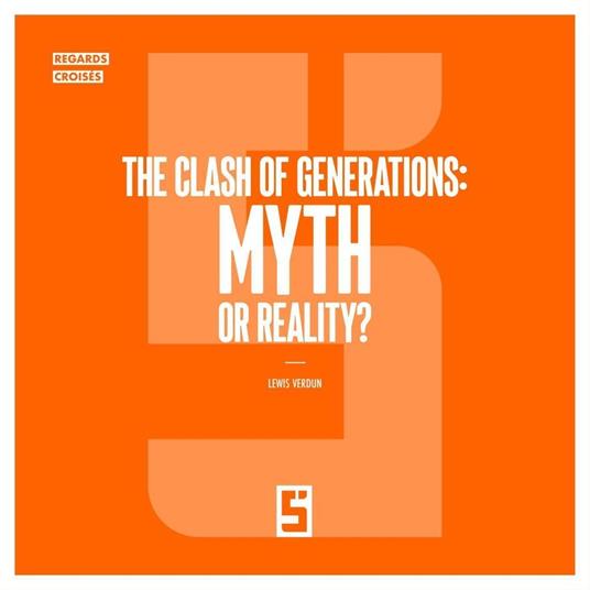 The Clash of Generations : Myth or Reality ?