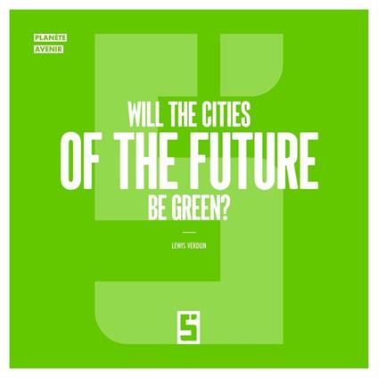 Will the Cities of the Future Be Green ?
