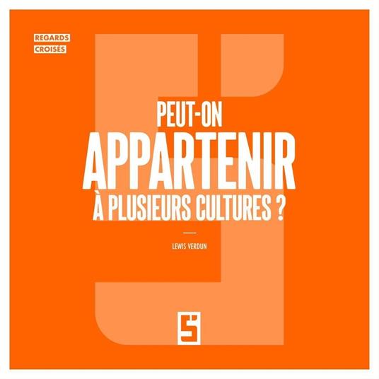 Peut-on appartenir à plusieurs cultures ?