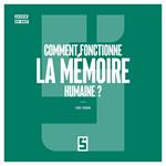 Comment fonctionne la Mémoire Humaine ?