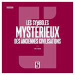 Les symboles mystérieux des anciennes civilisations