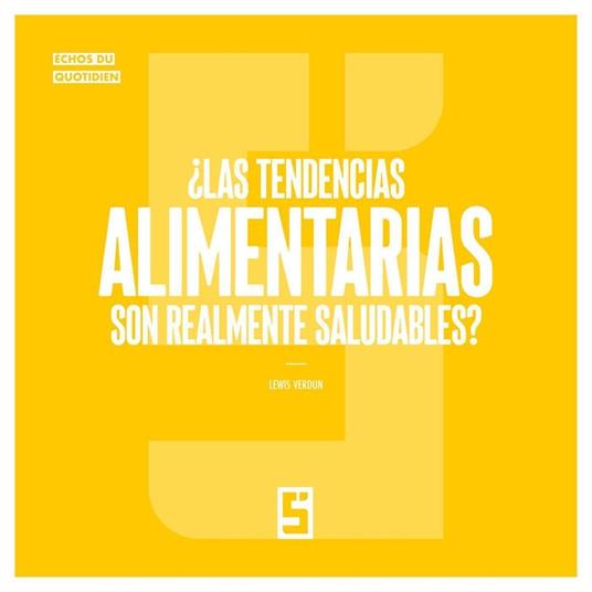 ¿Las tendencias alimentarias son realmente saludables ?