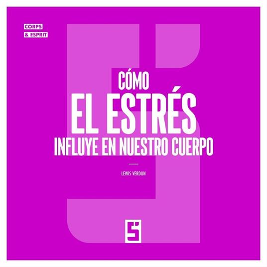 Cómo el estrés influye en nuestro cuerpo