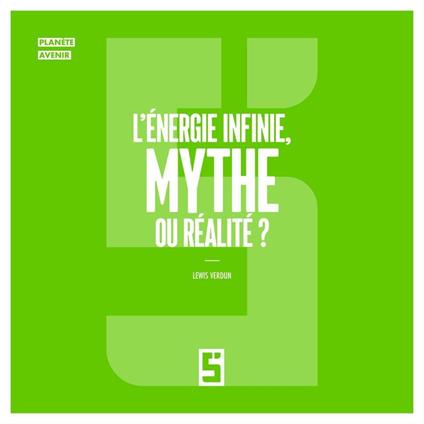 L'énergie infinie, mythe ou réalité ?