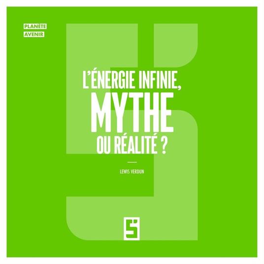 L'énergie infinie, mythe ou réalité ?