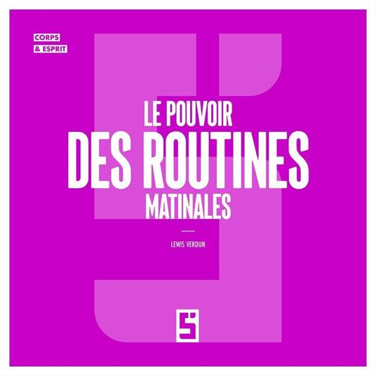 Le pouvoir des routines matinales