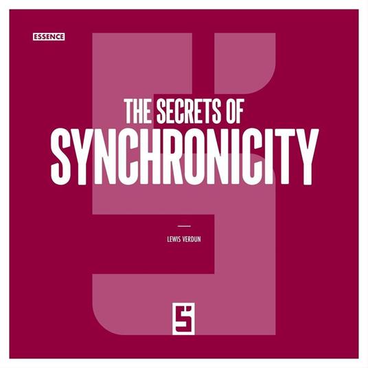 The Secrets of Synchronicity
