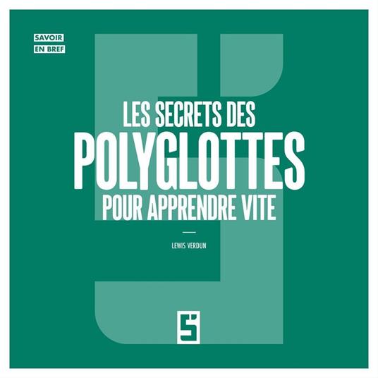 Les secrets des polyglottes pour apprendre vite