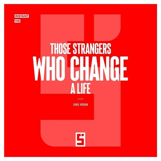 Those Strangers Who Change a Life