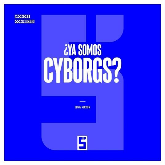 ¿Ya somos cyborgs ?