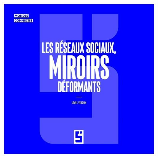 Les réseaux sociaux, miroirs déformants