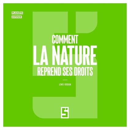 Comment la nature reprend ses droits