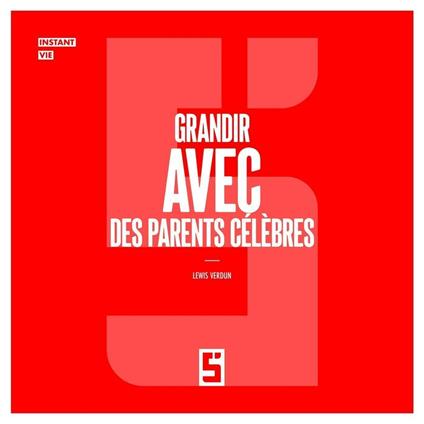 Grandir avec des parents célèbres