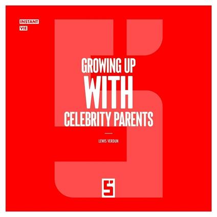 Growing Up with Celebrity Parents