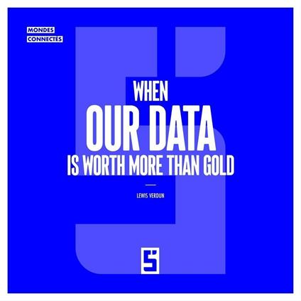 When Our Data Is Worth More Than Gold