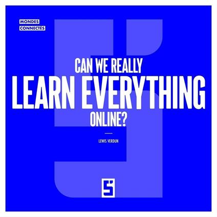 Can We Really Learn Everything Online ?