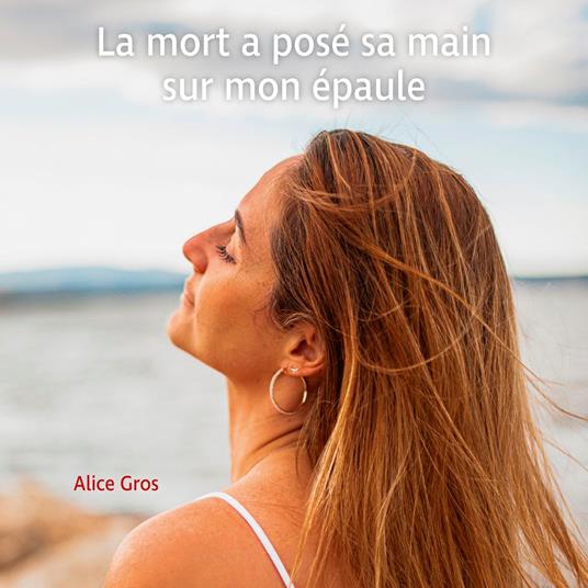 La mort a posé sa main sur mon épaule