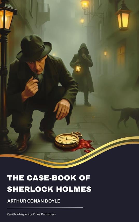 The Case-Book of Sherlock Holmes