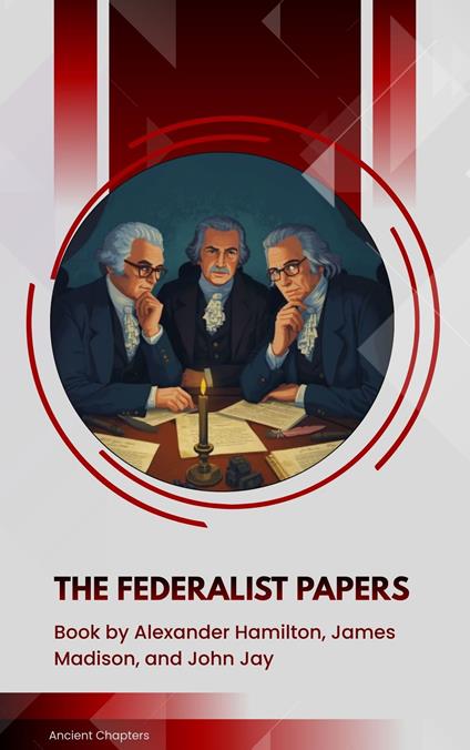 The Federalist Papers