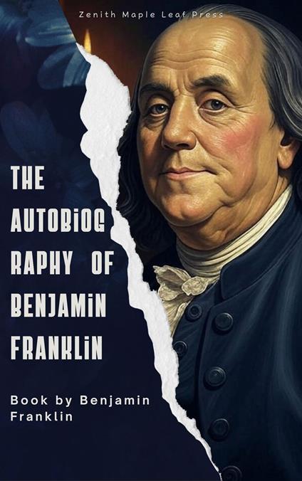 The Autobiography of Benjamin Franklin