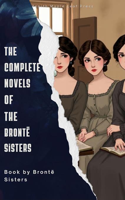 The Complete Novels of the Brontë Sisters