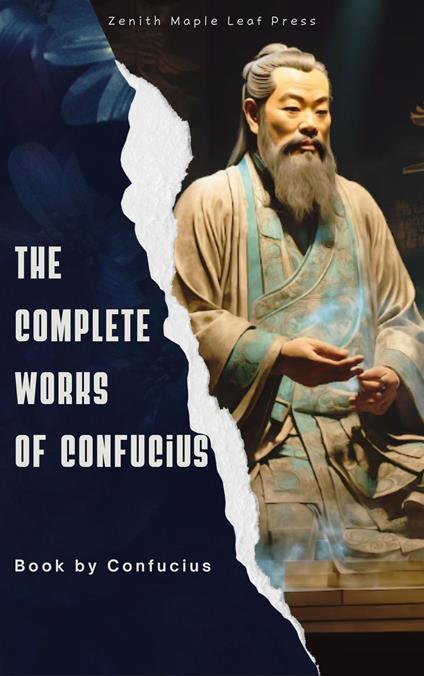 The Complete Works of Confucius