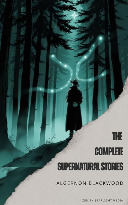 Algernon Blackwood: The Complete Supernatural Stories