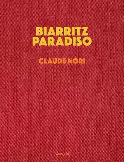 Biarritz Paradiso. En pensant à Jacques-Henri Lartigue - Claude Nori - copertina