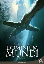Dominium Mundi - Livre I