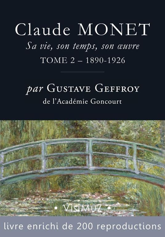 Claude Monet. Sa vie, son temps, son œuvre