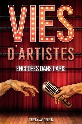 VIES D'ARTISTES encodées dans Paris - Thierry Van De Leur - cover