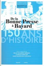 De la Bonne Presse à Bayard : 150 ans d'histoire d'un groupe de presse et d'édition catholique (1873-2023)