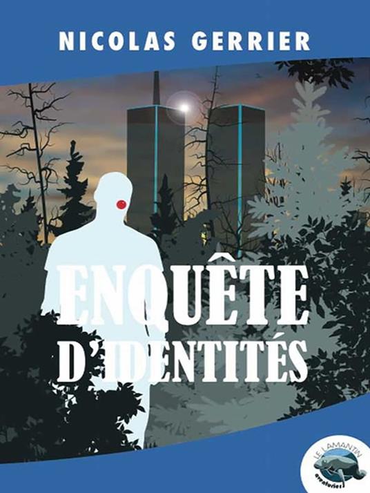 Enquête d'identités - Gerrier Nicolas - ebook