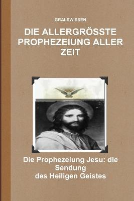 Die Allergroesste Prophezeiung Aller Zeit - Adler Wissa - cover