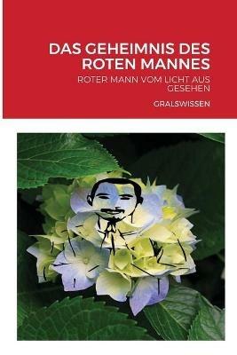 Das Geheimnis Des Roten Mannes: Roter Mann Vom Licht Aus Gesehen - Adler Wissa - cover