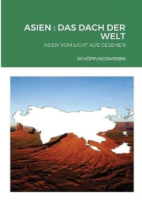Asien: Das Dach Der Welt: Asien Vom Licht Aus Gesehen - Adler Wissa - cover