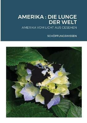 Amerika: Die Lunge Der Welt: Amerika Vom Licht Aus Gesehen - Adler Wissa - cover