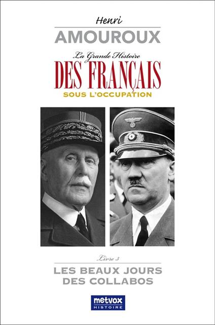 La Grande Histoire des Français sous l'Occupation – Livre 3
