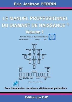 Le manuel professionnel du diamant de naissance 1 - Eric Jackson Perrin - cover