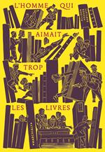 L'Homme qui aimait trop les livres