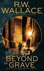Beyond the Grave: A Ghost Detective Novel