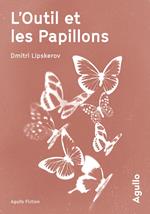 L'Outil et les papillons