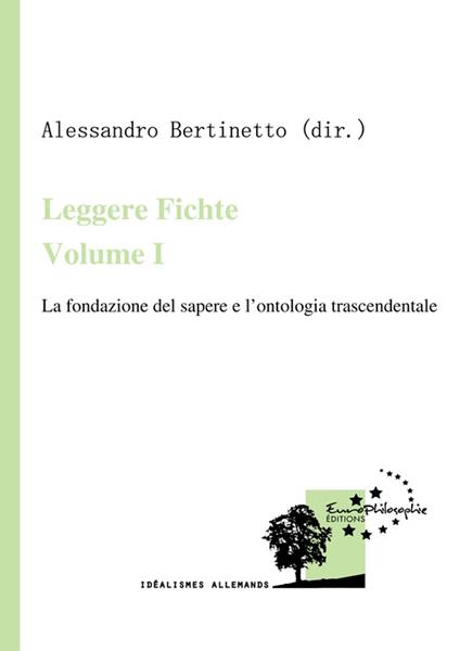 Leggere Fichte. Volume I - Alessandro Bertinetto - ebook