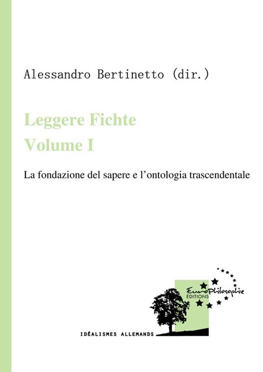 Leggere Fichte. Volume I - Alessandro Bertinetto - ebook