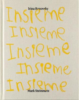Insieme - Irina Rozovsky,Mark Steinmetz - cover