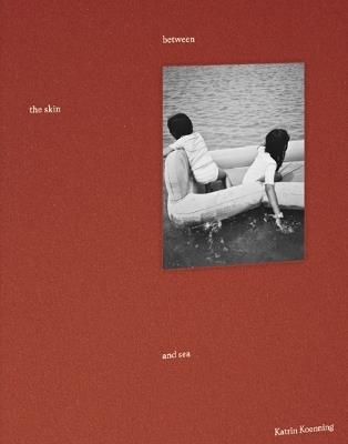 between the skin and sea - Katrin Koenning - cover