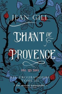 Chant de Provence: 1152 Les Baux - Jean Gill - cover