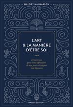 L'art & la manière d'être soi 23 exercices pour nous affranchir de nos peurs et soigner nos blessure
